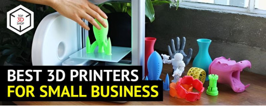 Best 3D Printers for Small Business in 2023