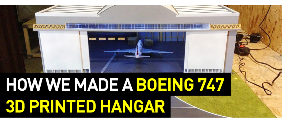 How We Made a Boeing 747 Hangar: 3D Printing in Architectural Model Making