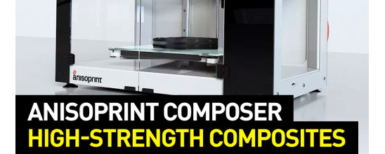 Anisoprint Composer: 3D Printing with High Strength Composites