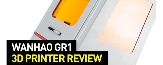Wanhao GR1 3D Printer Review