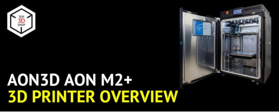 AON M2+ 3D Printer Overview
