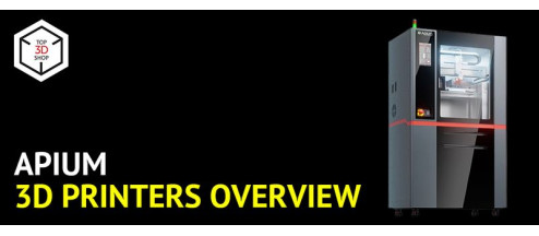 Apium FDM 3D Printers: Industrial-Grade 3D Printing with Engineering Filaments