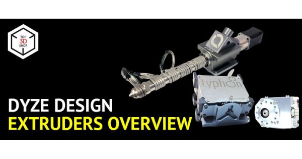 Dyze Design Extruders Overview