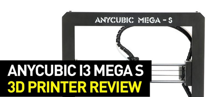Anycubic i3 Mega S 3D Printer Review