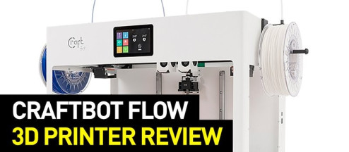 CraftBot Flow Single Extrusion 3D Printer Review