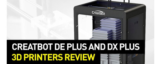 CreatBot DE/DE Plus and DX/DX Plus Review