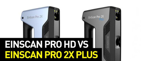 EinScan Pro HD and EinScan Pro 2X Plus: the Comparison