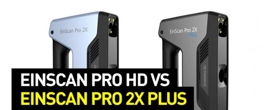 EinScan Pro HD and EinScan Pro 2X Plus: the Comparison