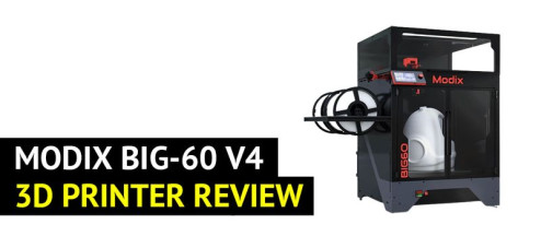 Modix BIG-60 V4 3D Printer Review
