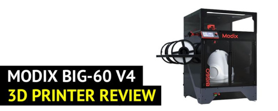 Modix BIG-60 V4 3D Printer Review
