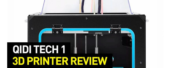 QIDI Tech 1 Review: Parts, Specs, Software and Upgrades