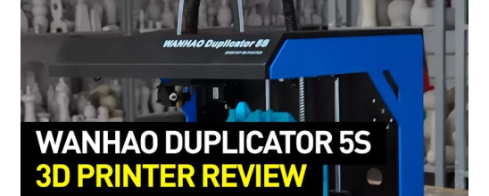 Wanhao Duplicator 5S 3D Printer Review