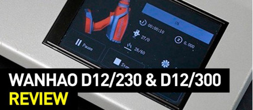 Wanhao D12/230 and D12/300: New 3D Printers Review