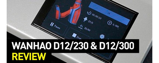 Wanhao D12/230 and D12/300: New 3D Printers Review