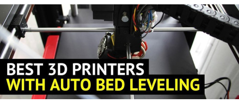 Best 3D Printers with Auto Leveling