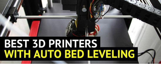 Best 3D Printers with Auto Leveling