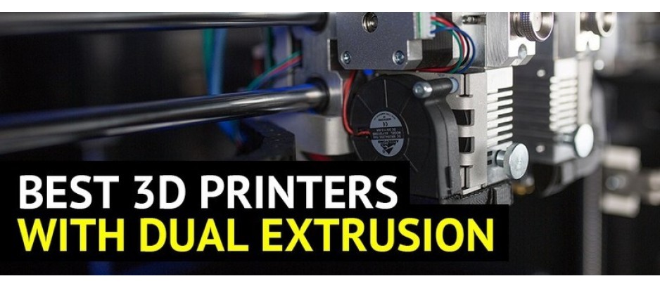Best Dual Extruder 3D and Their Top 3D Shop