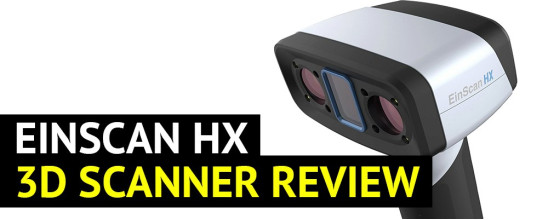 EinScan HX Review: Specs, Features, Software and More