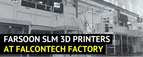 Farsoon Industrial 3D Printers and Falcontech: Creating the Largest SLM 3D Printing Factory