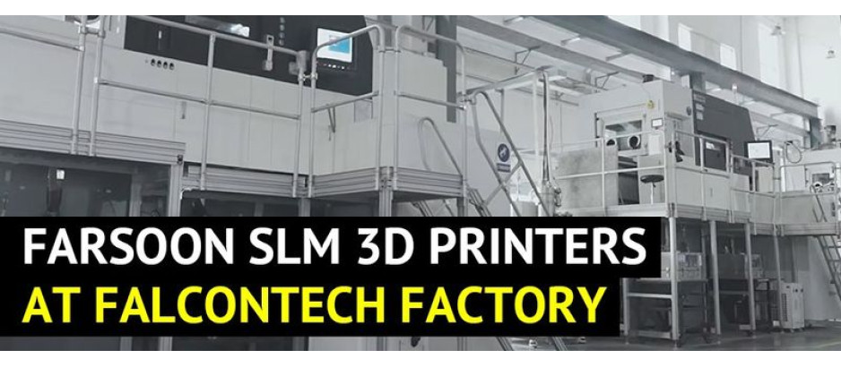 Farsoon Industrial 3D Printers and Falcontech: Creating the Largest SLM 3D Printing Factory