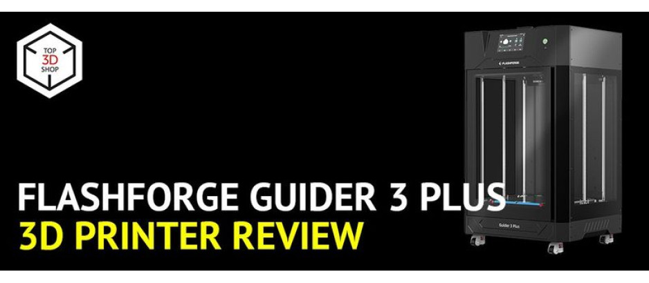 Flashforge Guider 3 Plus 3D Printer Review