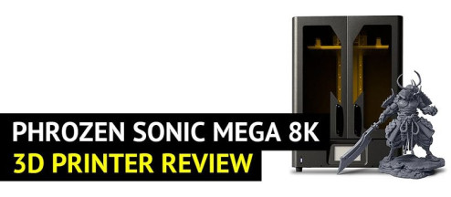 Phrozen Sonic Mega 8K 3D Printer: In-Depth Review