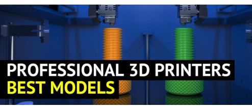 Professional 3D Printers: Features, Applications and Best Models