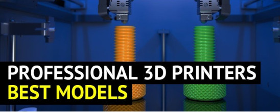 Professional 3D Printers: Features, Applications and Best Models