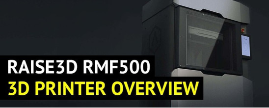 Raise3D RMF500 3D Printer Overview