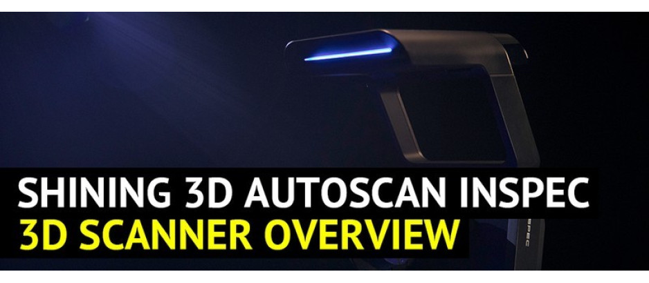 Shining 3D AutoScan Inspec 3D Scanner Overview