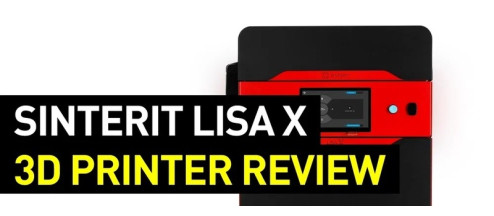 Sinterit Lisa X 3D Printer Review