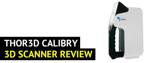Thor3D Calibry 3D Scanner In-Depth Review