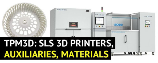 TPM3D: SLS 3D Printers, Auxiliaries, Materials