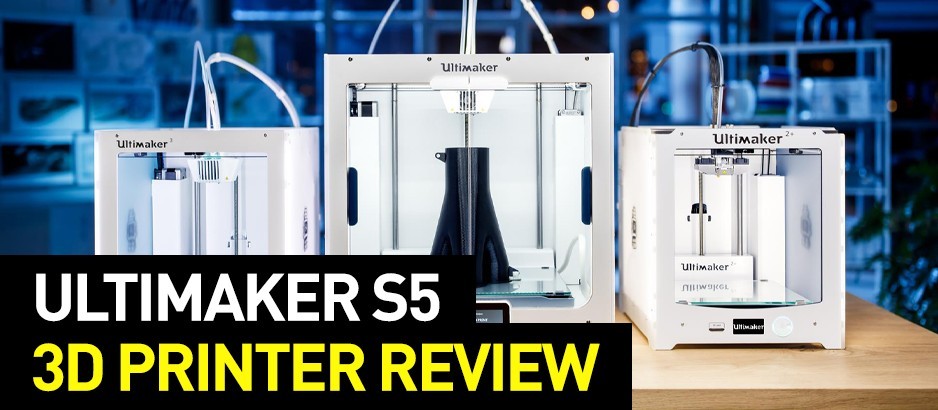 Ultimaker S5 3D Printer Review