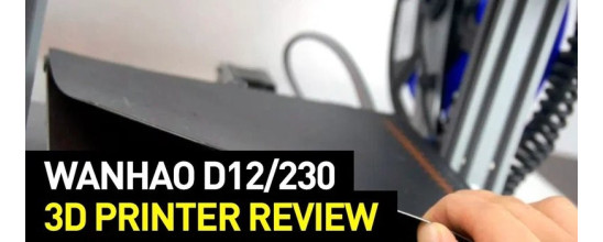 Wanhao D12/230 Dual Extrusion 3D Printer Review