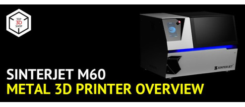 Sinterjet M60 3D Printer: Metal Binder Jetting at Its Best