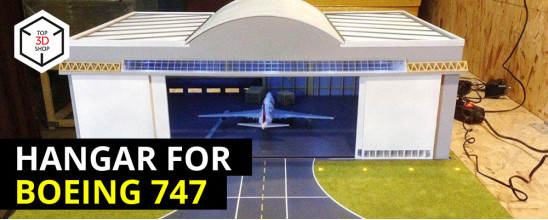 How We Made a Hangar for the Boeing 747: 3D Printing in Architectural Modeling