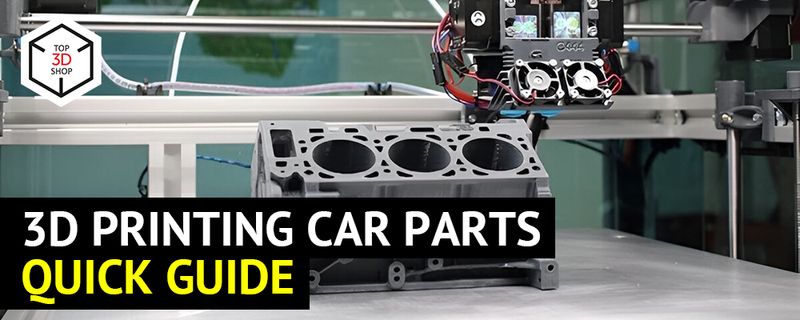 Quick Guide to 3D Printing Car Parts